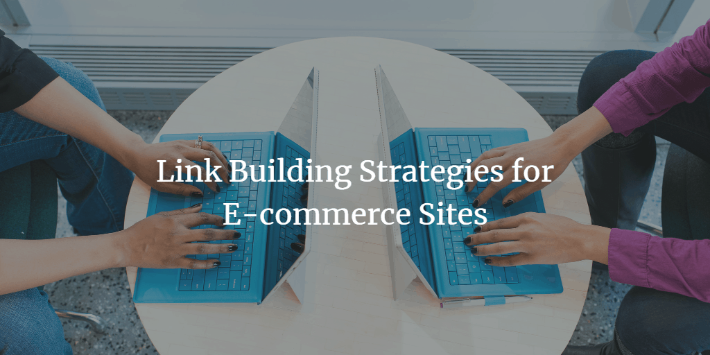 Link Building Strategies for eCommerce Sites